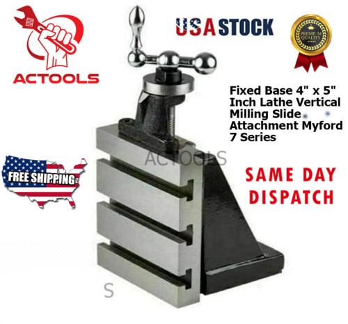 Lathe Vertical Milling Slide Attachment Fixed Base 4″ x 5″ Inch 7 Series USA