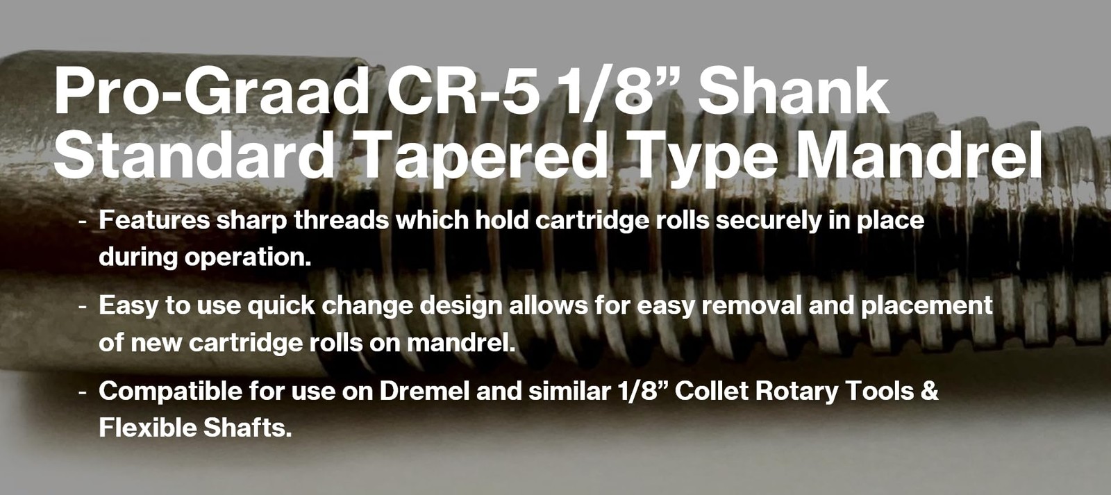 ProGraad CR5 1/8” Shank Stainless Steel Cartridge Roll Mandrel, Standard Tape…