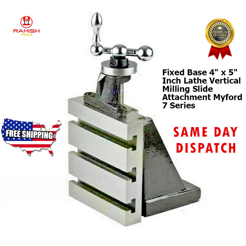 Lathe Vertical Milling Slide Attachment Fixed Base 4″ x 5″ Inch 7 Series