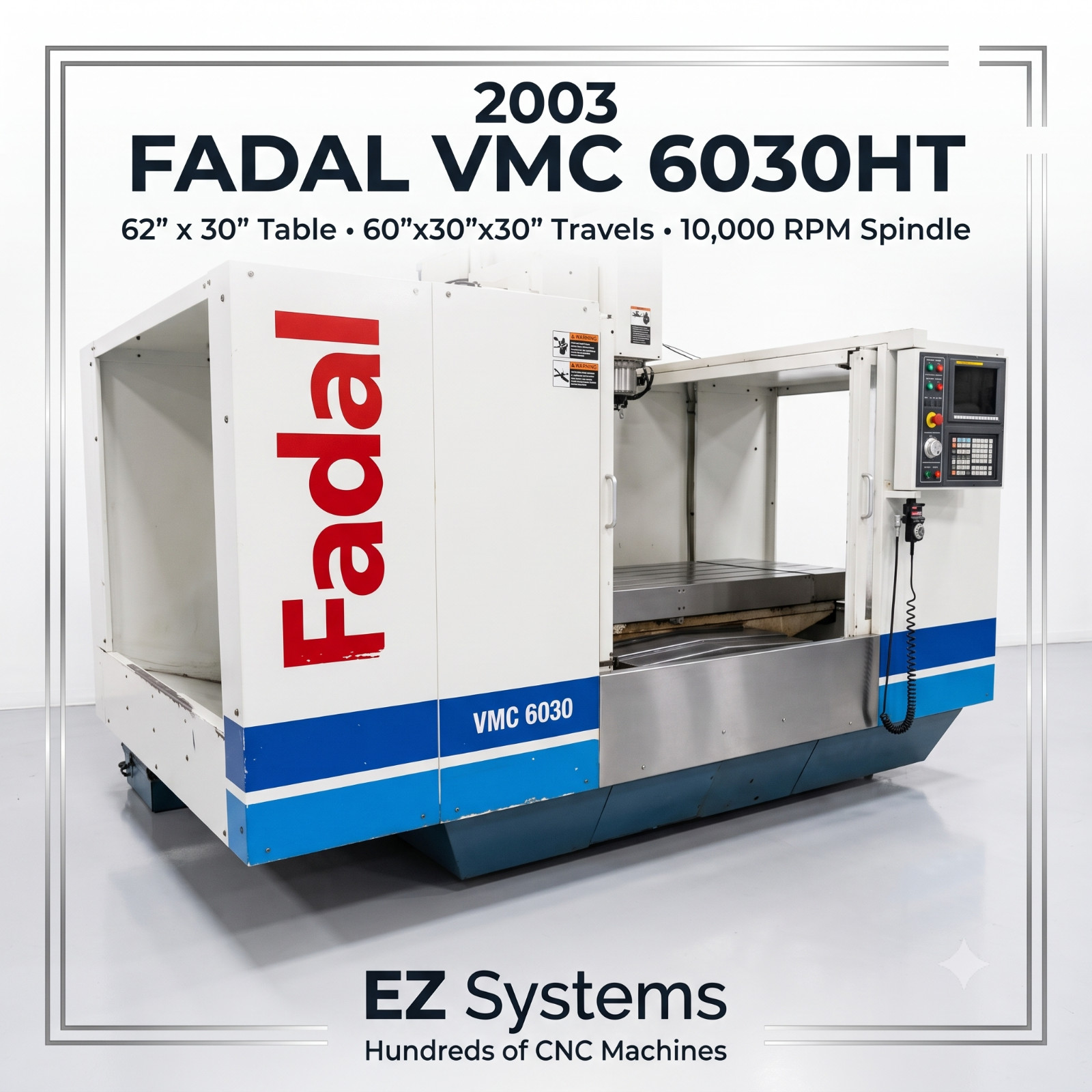 2003 FADAL VMC 6030HT 62″x30″ Table, 60″x30″x30″ Travels, 10,000 RPM Spindle