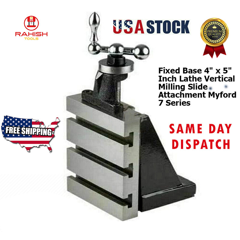 Lathe Vertical Milling Slide Attachment Fixed Base 4″ x 5″ Inch 7 Series