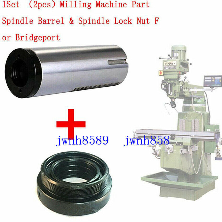 1Set Milling Machine Part Spindle Barrel & Spindle Lock Nut For Bridgeport Tool